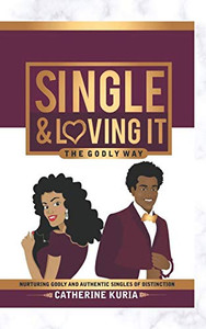 Single & Loving It: Single The Godly Way Single & Loving It: Single The Godly Way