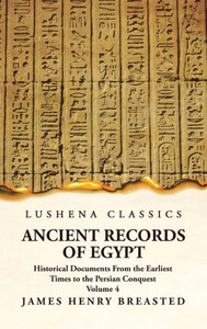 Ancient Records Of Egypt Historical Documents From The Earliest Times To The Persian Conquest Volume 4