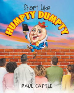 Short Like Humpty Dumpty Short Like Humpty Dumpty