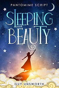 Sleeping Beauty: Pantomime Script (Pantomime Scripts)