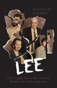 Lee: The Tragic Story Of A Family Broken By Schizophrenia