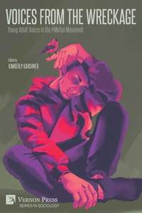 Voices From The Wreckage: Young Adult Voices In The #Metoo Movement (Sociology) Voices From The Wreckage: Young Adult Voices In The #Metoo Movement (Sociology)