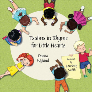 Psalms In Rhyme For Little Hearts Psalms In Rhyme For Little Hearts