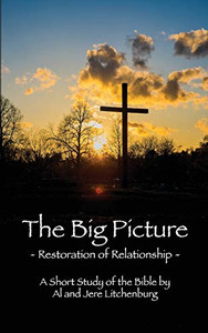 The Big Picture: Restoration of Relationship The Big Picture: Restoration of Relationship