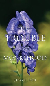 The Trouble With Monkshood (3) The Trouble With Monkshood (3)