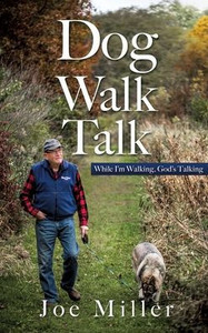 Dog Walk Talk: While I'M Walking, God'S Talking