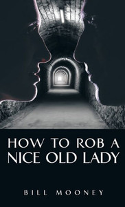 How To Rob A Nice Old Lady