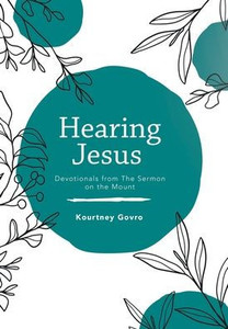 Hearing Jesus: Devotionals From The Sermon On The Mount