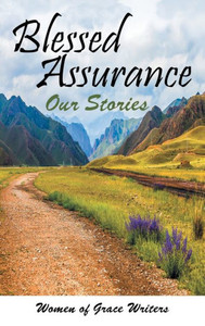 Blessed Assurance: Our Stories Blessed Assurance: Our Stories