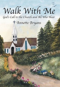 Walk With Me: God'S Call To The Church And All Who Hear Walk With Me: God'S Call To The Church And All Who Hear