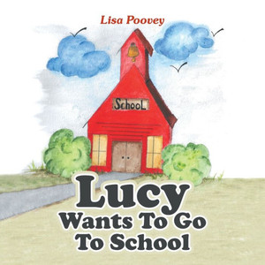 Lucy Wants To Go To School