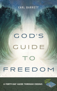 God'S Guide To Freedom: A Forty-Day Guide Through Exodus (Monday Blues To Sunday Pews) God'S Guide To Freedom: A Forty-Day Guide Through Exodus (Monday Blues To Sunday Pews)