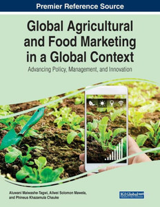Global Agricultural And Food Marketing In A Global Context: Advancing Policy, Management, And Innovation