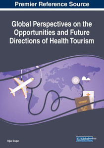 Global Perspectives On The Opportunities And Future Directions Of Health Tourism Global Perspectives On The Opportunities And Future Directions Of Health Tourism
