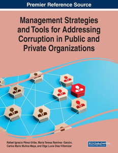 Management Strategies And Tools For Addressing Corruption In Public And Private Organizations