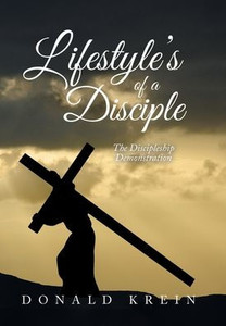 Lifestyle'S Of A Disciple: The Discipleship Demonstration Lifestyle'S Of A Disciple: The Discipleship Demonstration