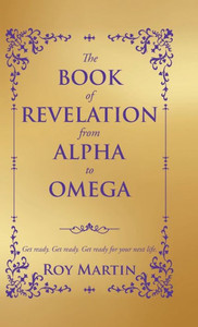 The Book Of Revelation From Alpha To Omega The Book Of Revelation From Alpha To Omega