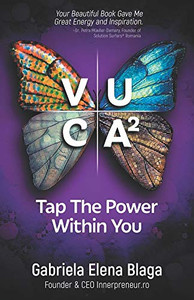 VUCA2: Tap the Power Within You VUCA2: Tap the Power Within You