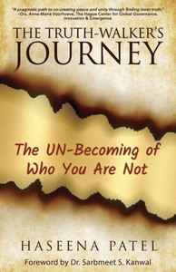 The Truth-WalkerS Journey: The Un-Becoming Of Who You Are Not