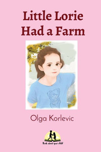 Little Lorie Had A Farm Little Lorie Had A Farm