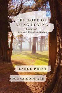 The Love Of Being Loving: Large Print (Love And Devotion Series)