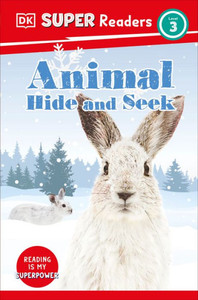Dk Super Readers Level 3 Animal Hide And Seek Dk Super Readers Level 3 Animal Hide And Seek