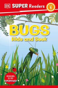 Dk Super Readers Level 1 Bugs Hide And Seek Dk Super Readers Level 1 Bugs Hide And Seek