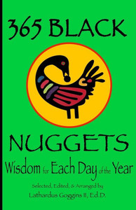 365 Black Nuggets: Wisdom For Each Day Of The Year: Wisdom For Each Day Of The Year: Nuggets Of Wisdom For Each Day Of The Year 365 Black Nuggets: Wisdom For Each Day Of The Year: Wisdom For Each Day Of The Year: Nuggets Of Wisdom For Each Day Of The Year