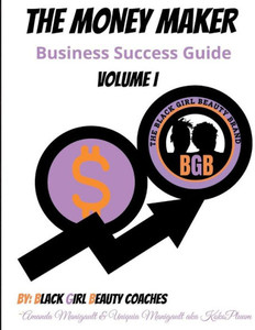 The Money Maker: Business Success Guide