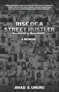 Rise Of A Street Hustler: Boyhood To Malehood Rise Of A Street Hustler: Boyhood To Malehood