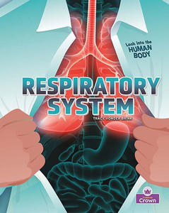 Respiratory System (Look Into The Human Body)