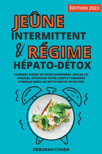 Le Jeûne Intermittent Et Le Régime Hépato-Détox: Comment Perdre Du Poids Rapidement, Brûler Les Graisses, Détoxifier Votre Corps Et Déborder D'Énergie Grâce Au Nettoyage De Votre Foie (French Edition) Le Jeûne Intermittent Et Le Régime Hépato-Détox: Comment Perdre Du Poids Rapidement, Brûler Les Graisses, Détoxifier Votre Corps Et Déborder D'Énergie Grâce Au Nettoyage De Votre Foie (French Edition)