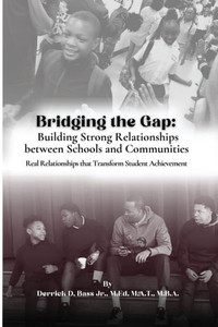 Bridging The Gap: Building Strong Relationships Between Schools And Communities Bridging The Gap: Building Strong Relationships Between Schools And Communities