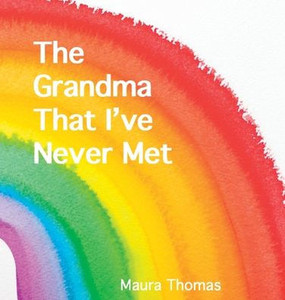 The Grandma That I'Ve Never Met