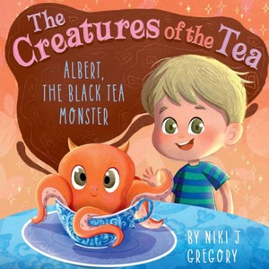 Albert, The Black Tea Monster: The Creatures Of The Tea Albert, The Black Tea Monster: The Creatures Of The Tea