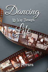 Dancing My Way Through Life Dancing My Way Through Life