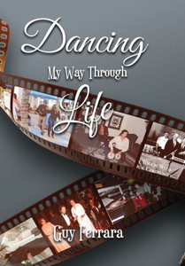 Dancing My Way Through Life Dancing My Way Through Life
