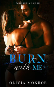Burn With Me: Slow Burn Book 2 Burn With Me: Slow Burn Book 2