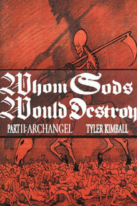 Whom Gods Would Destroy, Part Ii: Archangel Whom Gods Would Destroy, Part Ii: Archangel