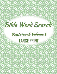 Bible Word Search (Volume 1) Large Print (Bible Word Search Pentateuch) Bible Word Search (Volume 1) Large Print (Bible Word Search Pentateuch)