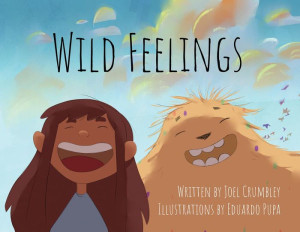 Wild Feelings: Trusting God With Our Big Emotions - Learning To Pray