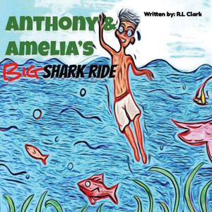 Anthony & Amelia'S Big Shark Ride Anthony & Amelia'S Big Shark Ride