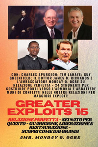 Greater Exploits - 15 - Relazione Perfetta - 24 Strumenti Per Costruire Ponti Verso L'Armonia (Serie Greater Exploits) (Italian Edition)