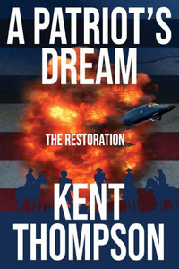 A Patriot'S Dream: The Restoration A Patriot'S Dream: The Restoration