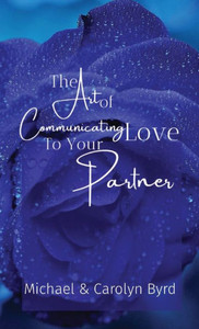 The Art Of Communicating Love To Your Partner The Art Of Communicating Love To Your Partner