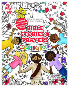 Bible Stories & Prayers Coloring Book: The Bible For Me Bible Stories & Prayers Coloring Book: The Bible For Me