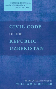 Civil Code Of The Republic Uzbekistan (Russian, Eurasian, And East European Codes Of Law)