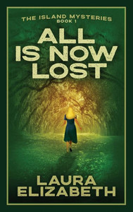 All Is Now Lost: A Cozy Mystery Rooted In The South Carolina Lowcountry (The Island Mysteries) All Is Now Lost: A Cozy Mystery Rooted In The South Carolina Lowcountry (The Island Mysteries)