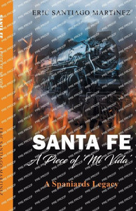 Santa Fe: A Piece Of 'Mi Vida': A Spaniards Legacy Santa Fe: A Piece Of 'Mi Vida': A Spaniards Legacy