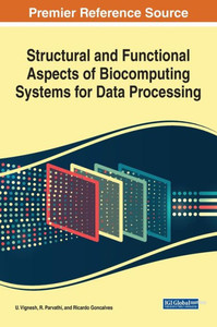 Structural And Functional Aspects Of Biocomputing Systems For Data Processing Structural And Functional Aspects Of Biocomputing Systems For Data Processing